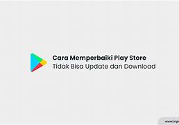 Kenapa Play Store Tidak Bisa Download Aplikasi